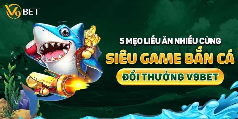 Tỷ lệ đổi thưởng siêu hấp dẫn tại sảnh game Bắn cá