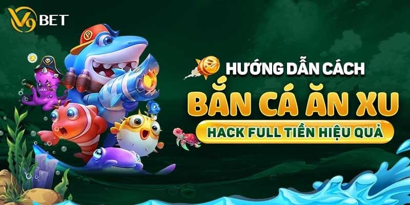 Hướng dẫn Bắn cá v9bet