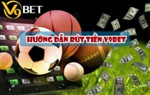 Cách rút tiền V9bet đơn giản và nhanh chóng