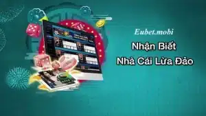 Nhận biết các nhà cái lừa đảo